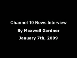  Channel 10 News Interview with  Maxwell Gardner
